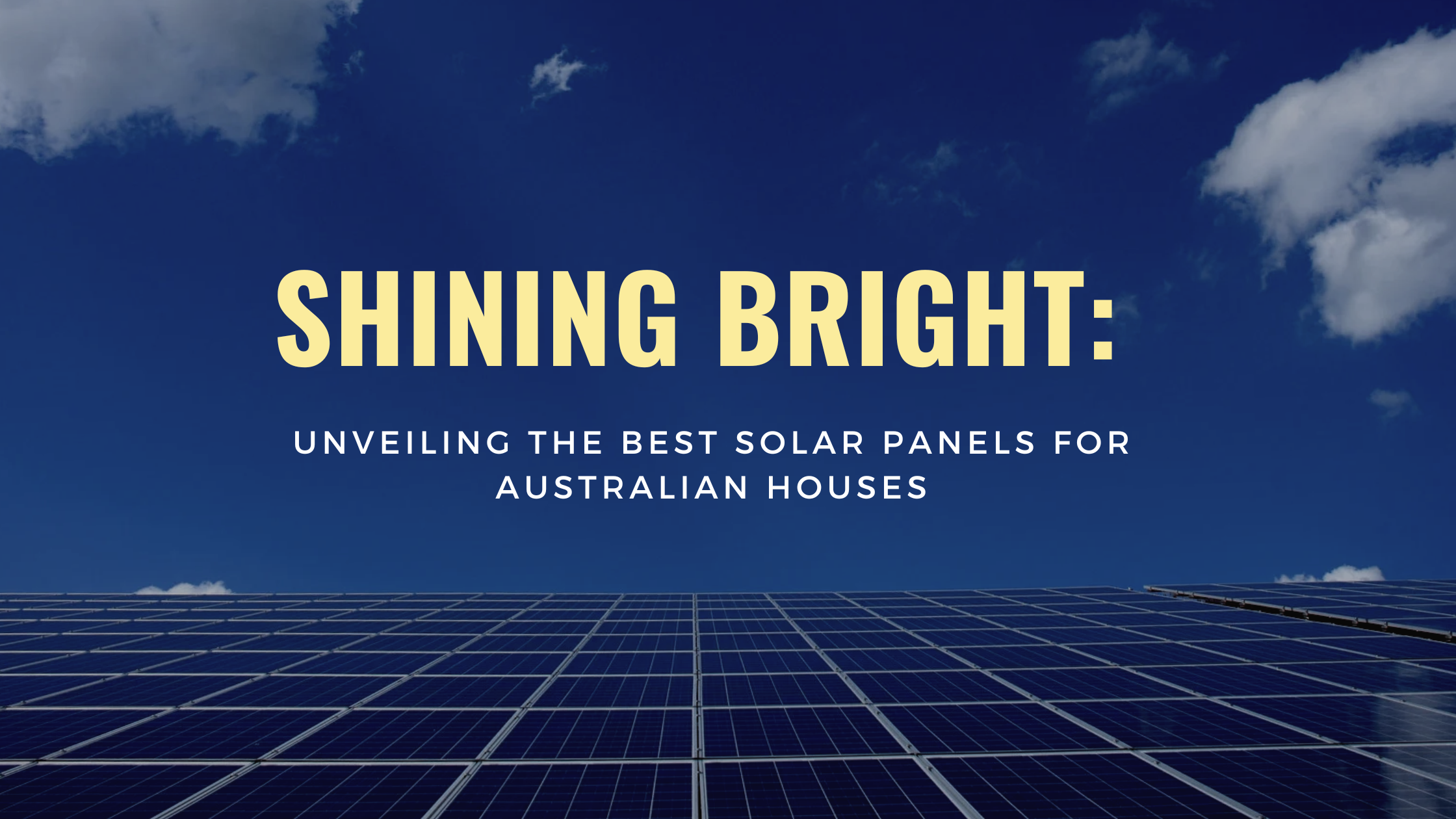 Unveiling the Best Solar Panels for Australian houses