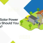 Which Solar Power System Should You Choose