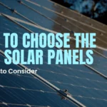 How to Choose the Best Solar Panels