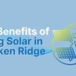 The Benefits of Going Solar in Bracken Ridge