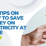 Top Tips on How to Save Money on Electricity At Home