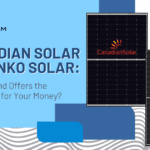 Canadian Solar vs. Jinko Solar Which Brand Offers the Best Value for Your Money