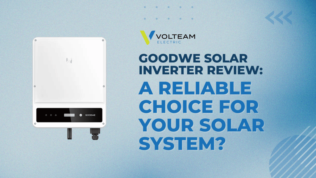 GoodWe Solar Inverter Review A Reliable Choice for Your Solar System