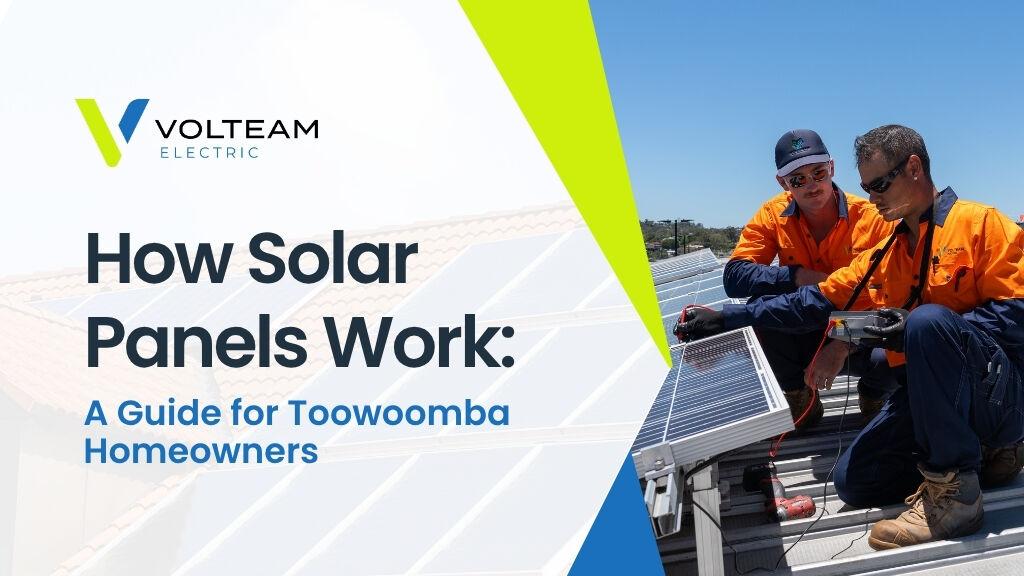 How Solar Panels Work A Guide for Toowoomba Homeowners