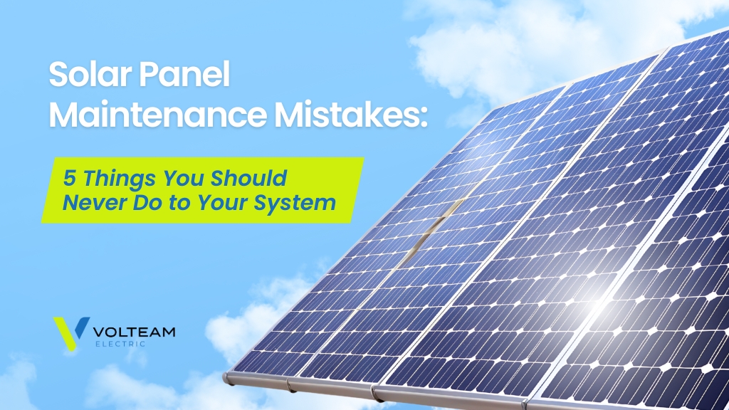 Solar Panel Maintenance Mistakes: 5 Things You Should Never Do to Your System