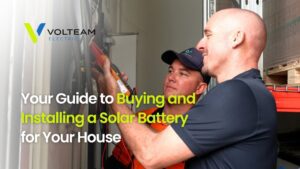Your Guide to Buying and Installing a Solar Battery for Your House